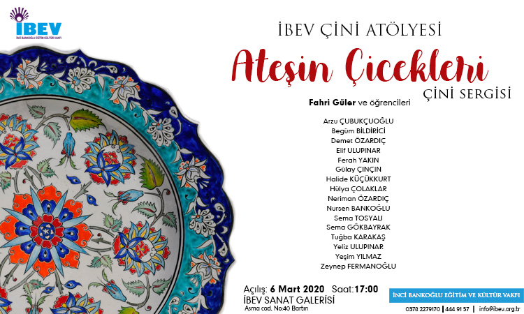 İBEV ÇİNİ ATÖLYESİ ''Ateşin Çicekleri'' Çini Sergisi 6 Mart 2020 Saat:17.00